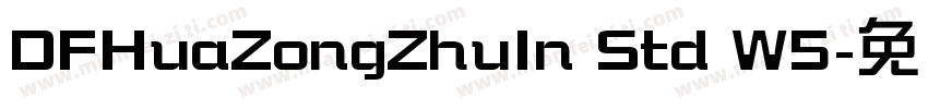 DFHuaZongZhuIn Std W5字体转换